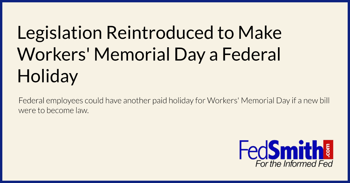 The legislation has been reintroduced to make the workers' commemoration day a federal vacation