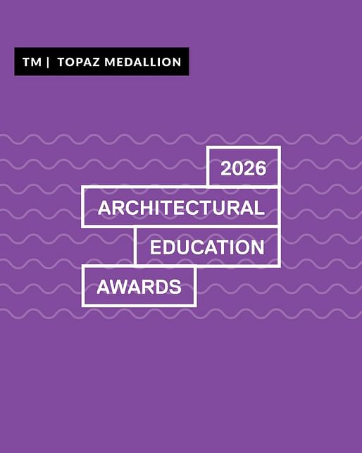 New architecture and design competitions: AIA/ACSA Topaz Medallion, Kokuyo Design Award, Best of Year Awards as well as Science Center and Planetarium | News