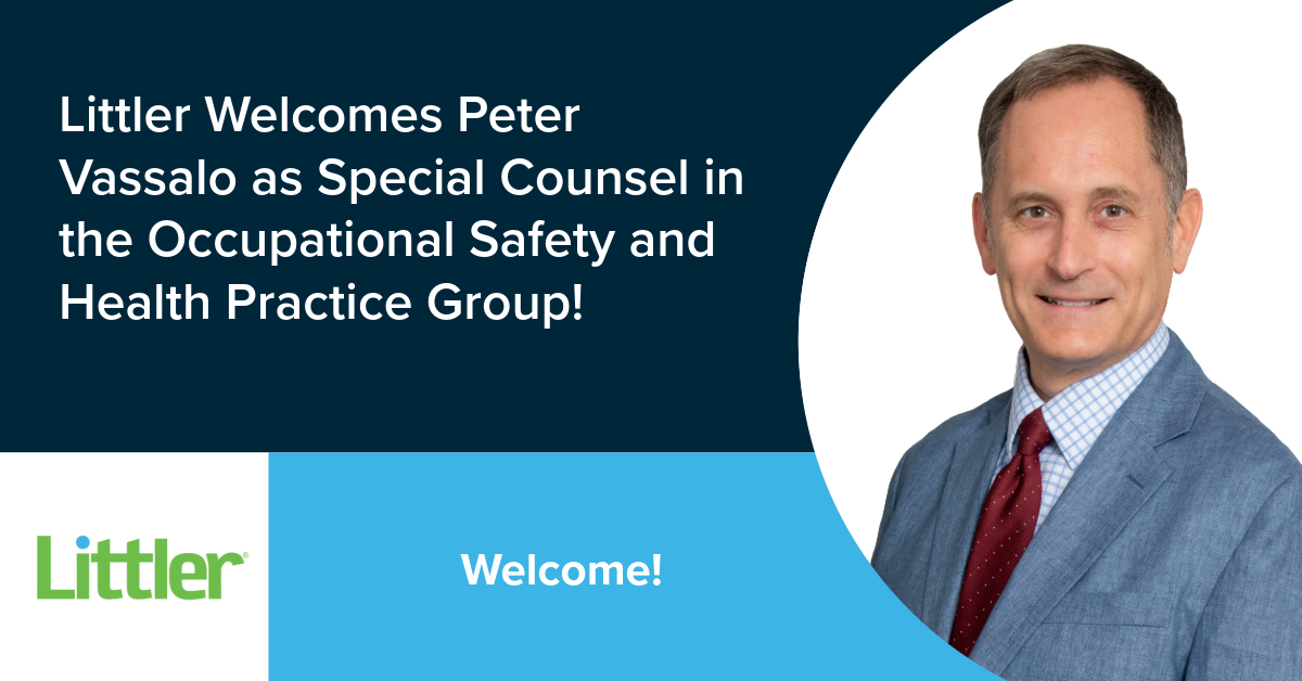 Littler strengthens the Osha Bank with top-class addition to the former DOL lawyer Peter Vassalo to the office in Washington, DC