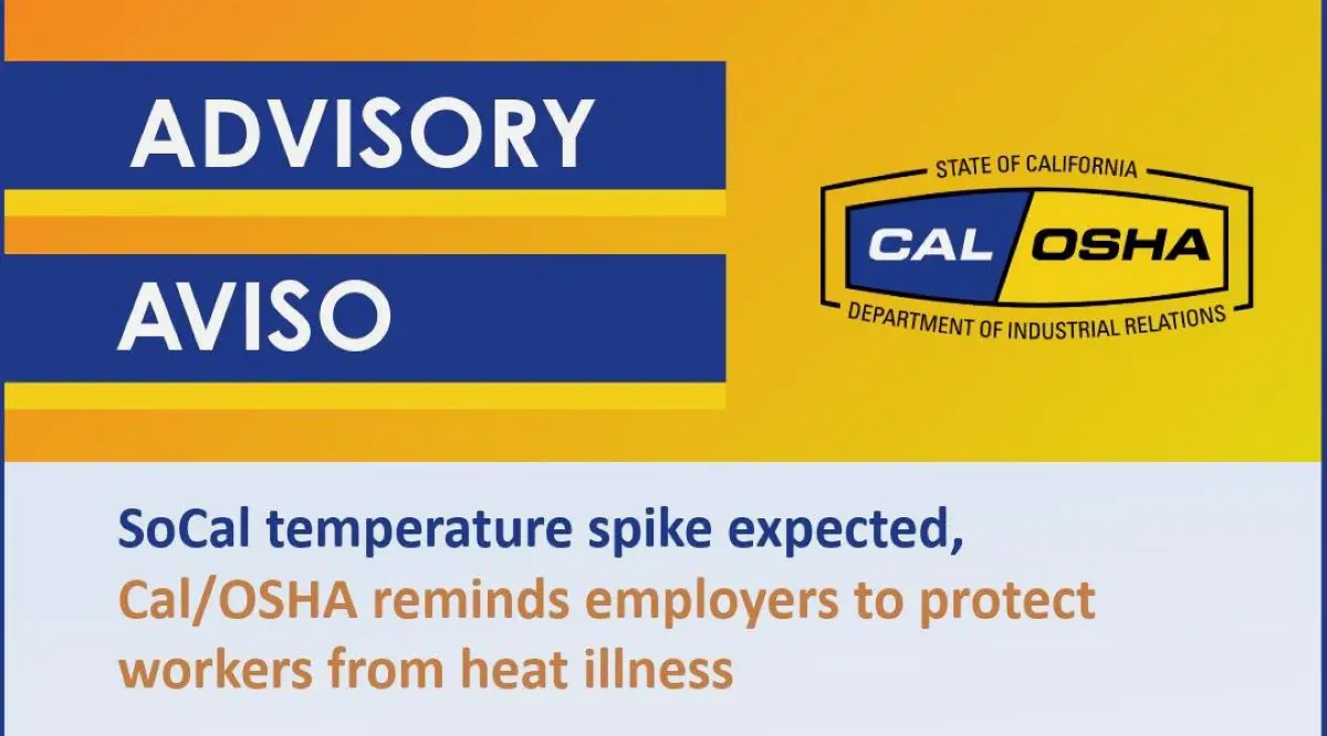 Heat wave prompts Cal/OSHA to remind employers to protect workers from heat illnesses